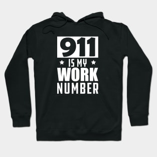 Dispatcher - 911 is my work number w Hoodie